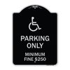 Signmission W/ Modified Isa Icon Parking Minimum Fine $250 Heavy-Gauge Aluminum Sign, 24" x 18", BS-1824-22700 A-DES-BS-1824-22700